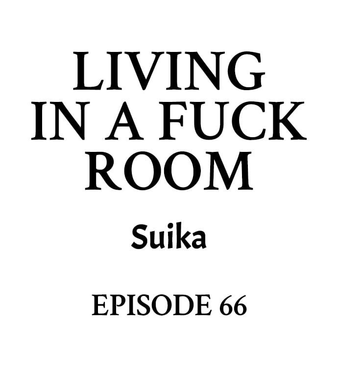 Living in a Fuck Room - Chapter 66 Page 1